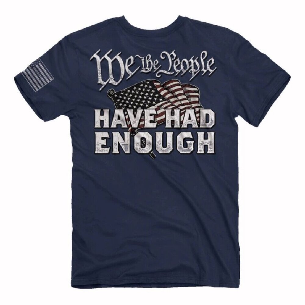 We The People Have Had Enough Short Sleeve T-Shirt - NEW Fast Ship